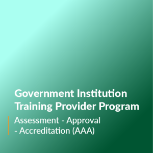 Government Institution Training Provider Program - Approval - Accreditation (AAA)