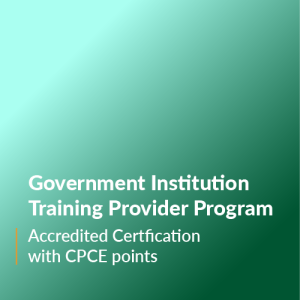 Government Institution Training Provider Program - Governing Institution Accredited Certfication with CPCE points